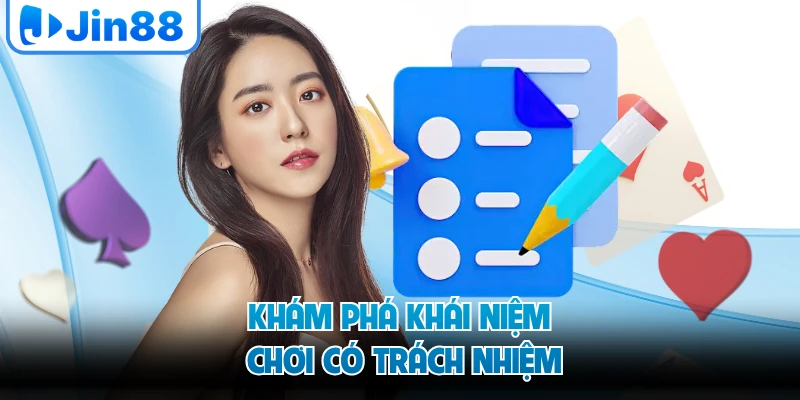 Khám phá khái niệm chơi có trách nhiệm