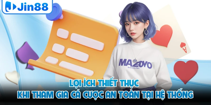 Lợi ích thiết thực khi tham gia cá cược an toàn tại hệ thống