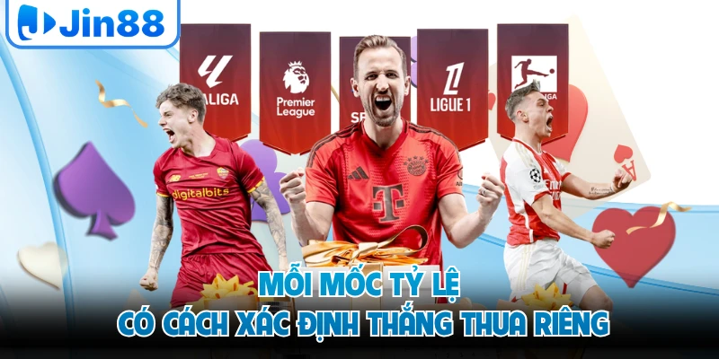 Mỗi mốc tỷ lệ có cách xác định thắng thua riêng