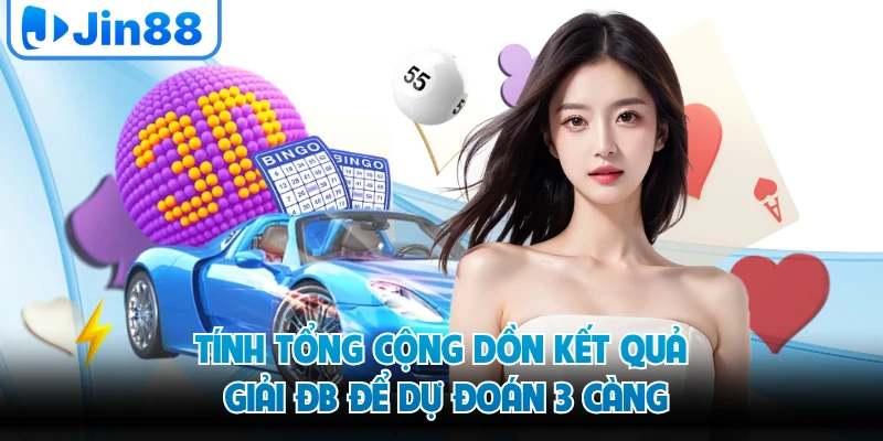 Tính tổng cộng dồn kết quả giải ĐB để dự đoán 3 càng